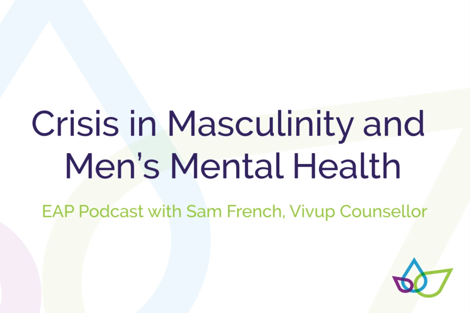 Crisis in Masculinity and Men's Mental Health podcast