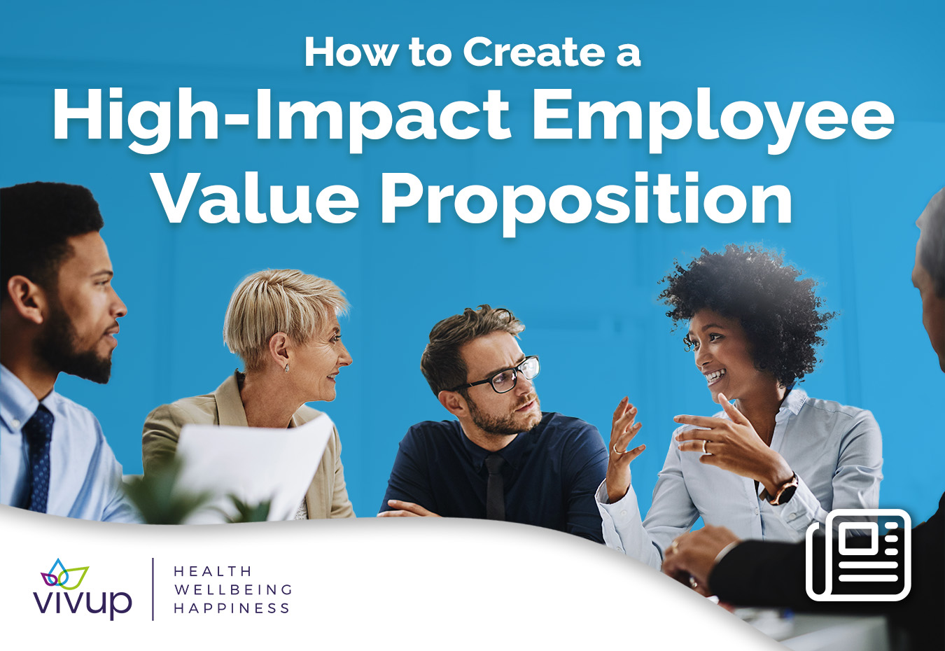 How to Create a High-Impact Employee Value Proposition 